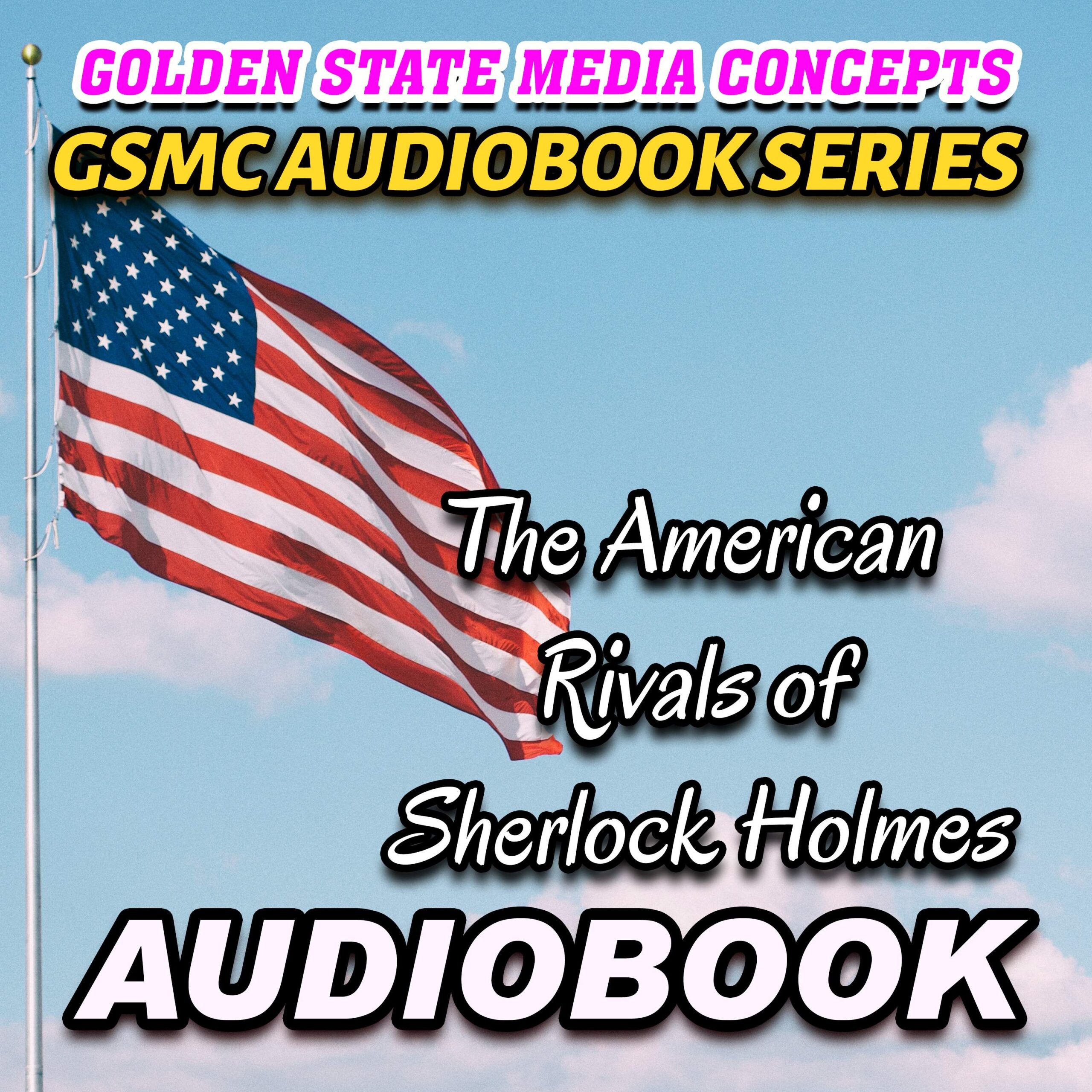 GSMC Audiobook Series: The American Rivals of Sherlock Holmes