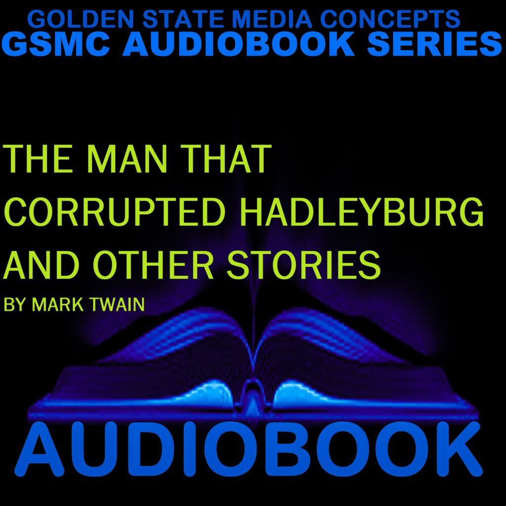 GSMC Audiobook Series: The Man That Corrupted Hadleyburg and Other Sketches by Mark Twain