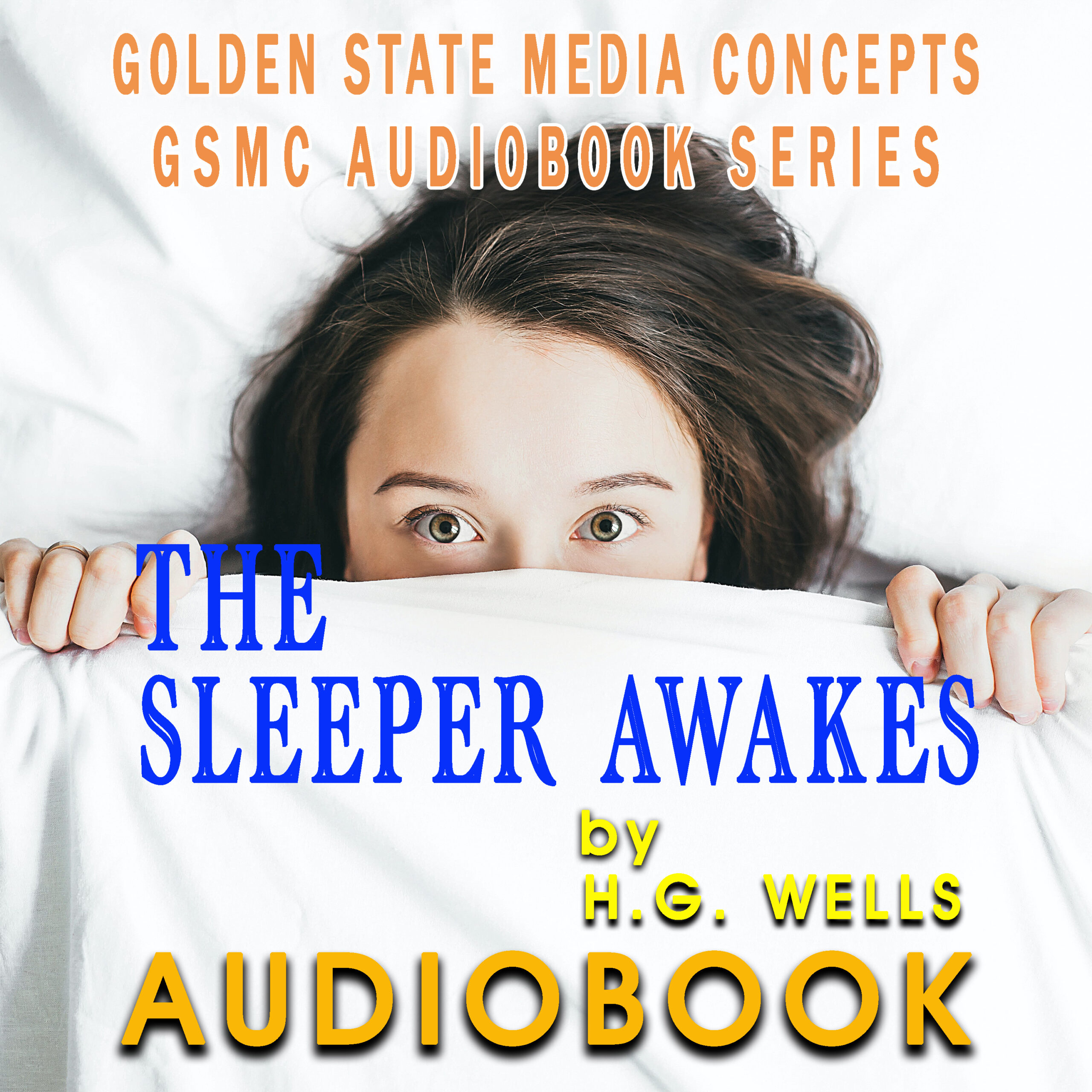 GSMC Audiobook Series: The Sleeper Awakes by H.G. Wells