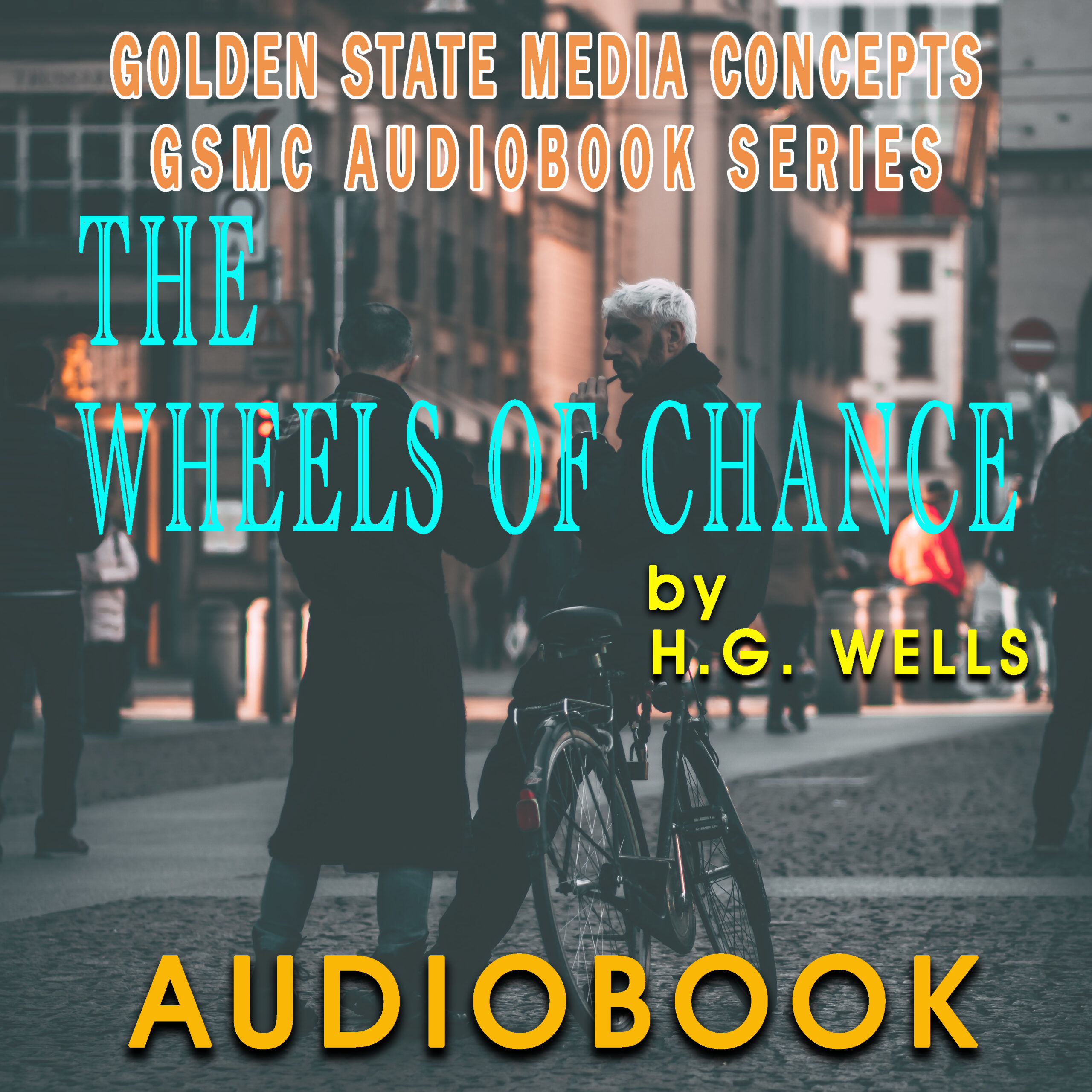 GSMC Audiobook Series: The Wheels of Chance by H.G. Wells