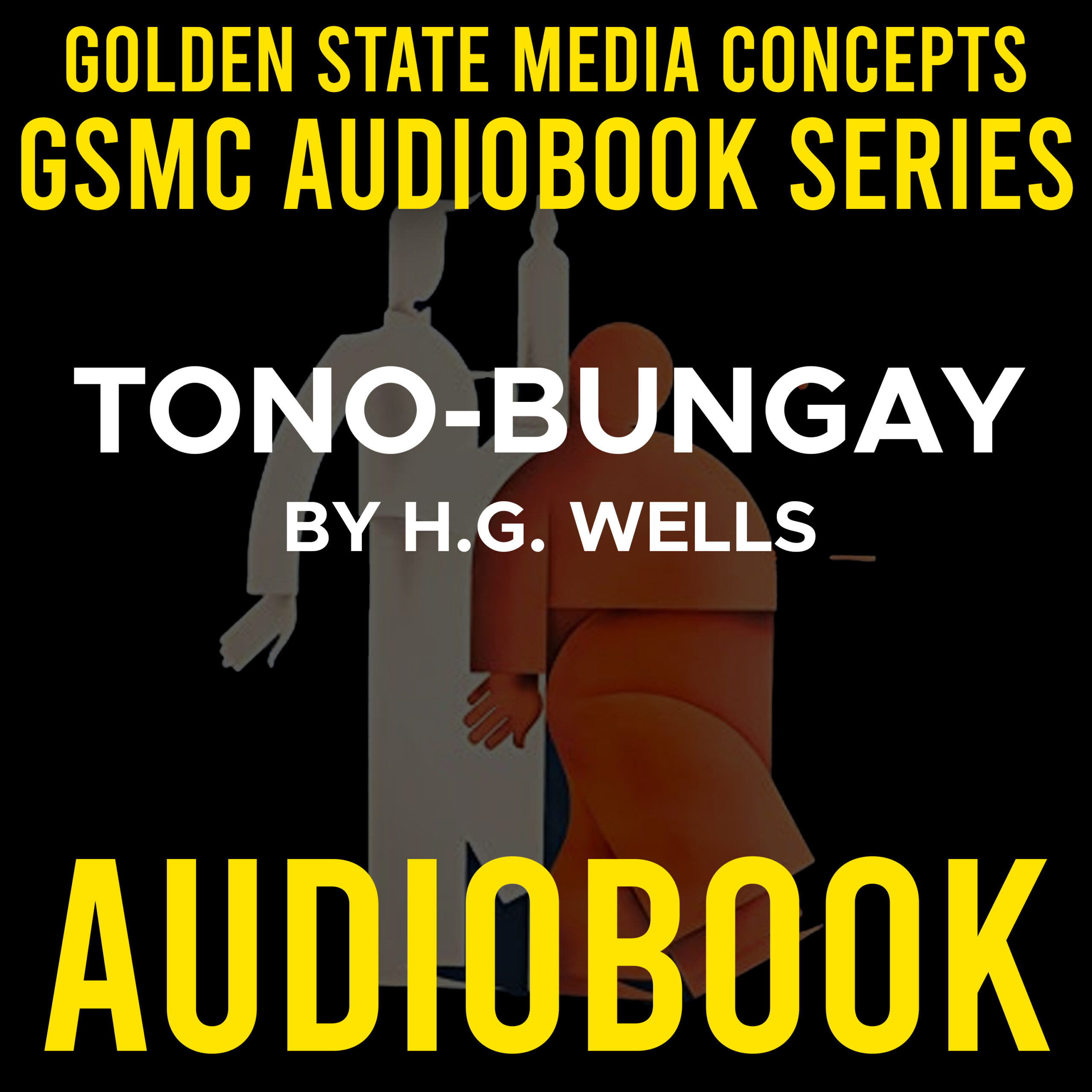 GSMC Audiobook Series: Tono-Bungay by H.G. Wells
