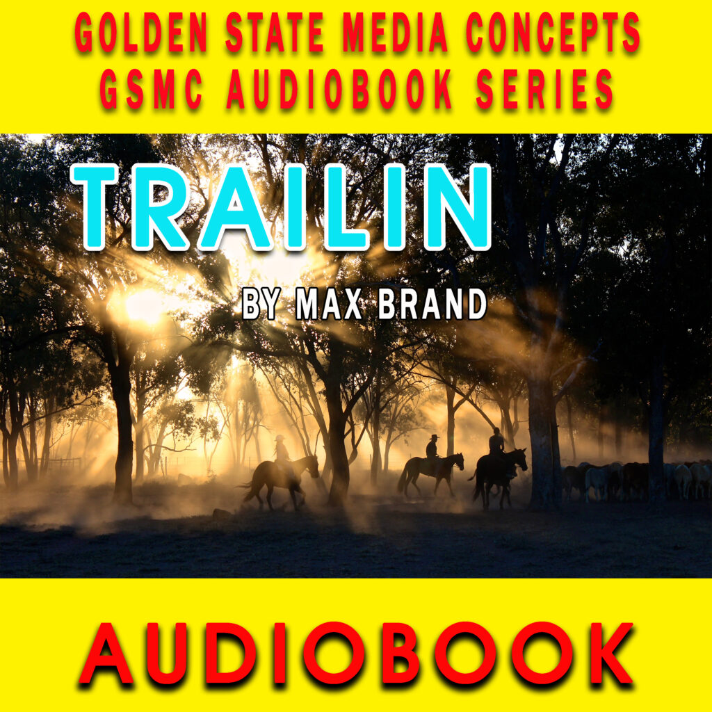 GSMC Audiobook Series: Trailin' by Max Brand