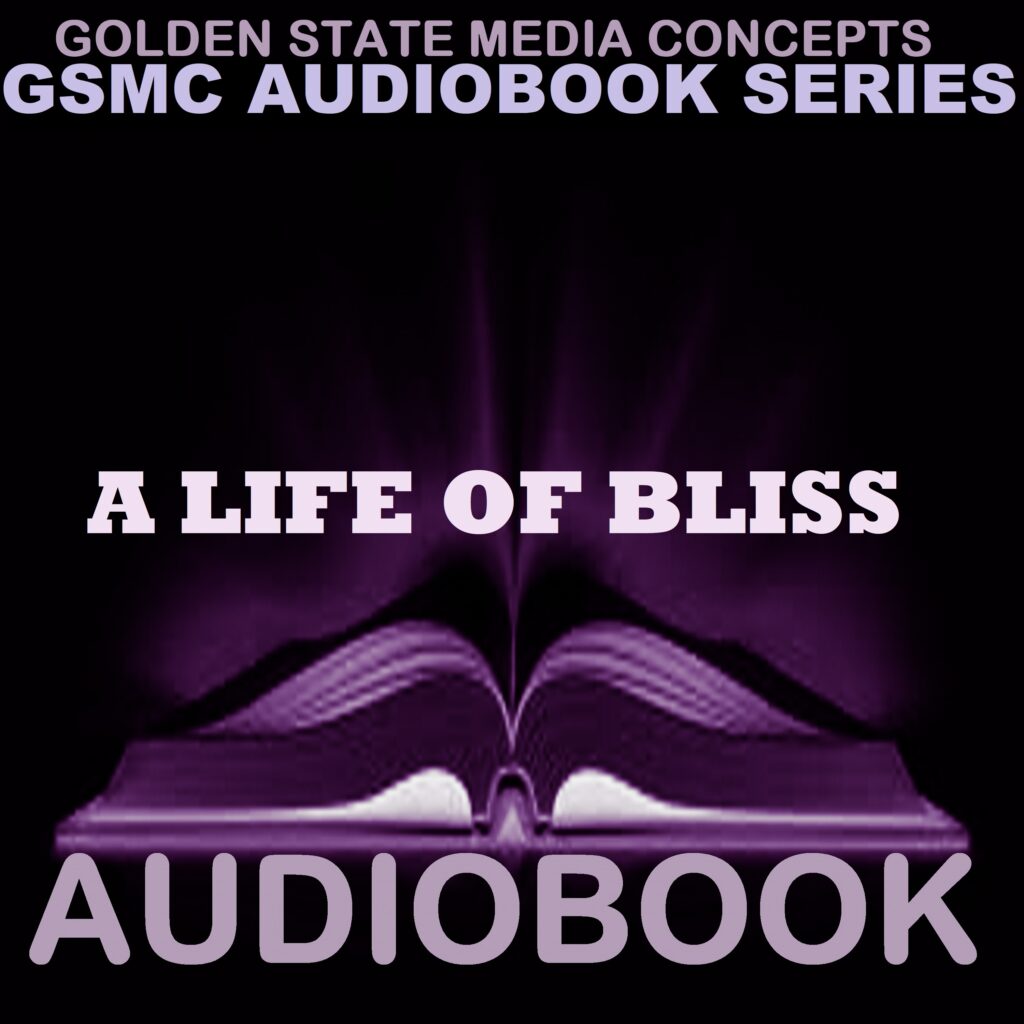 GSMC Audiobook Series: A Life of Bliss