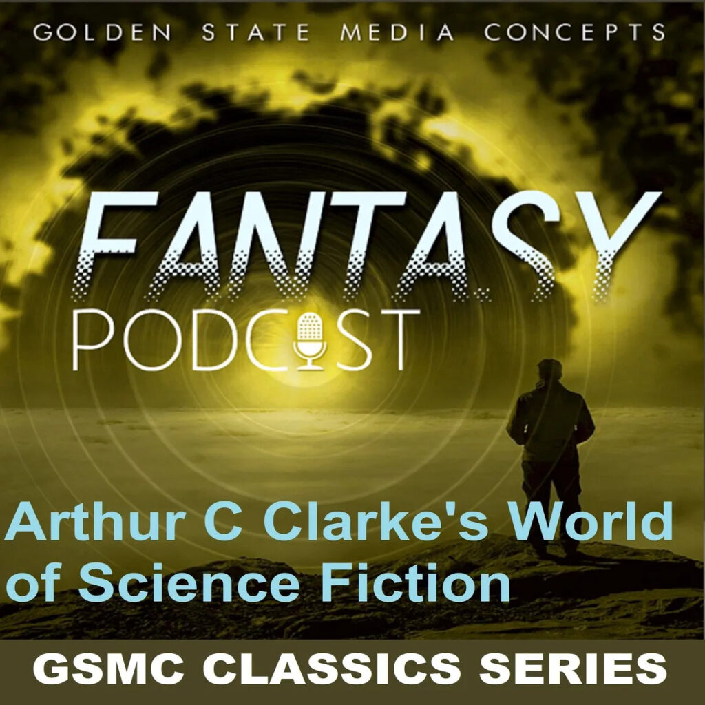 GSMC Classics: Arthur C. Clarke's World of Science Fiction