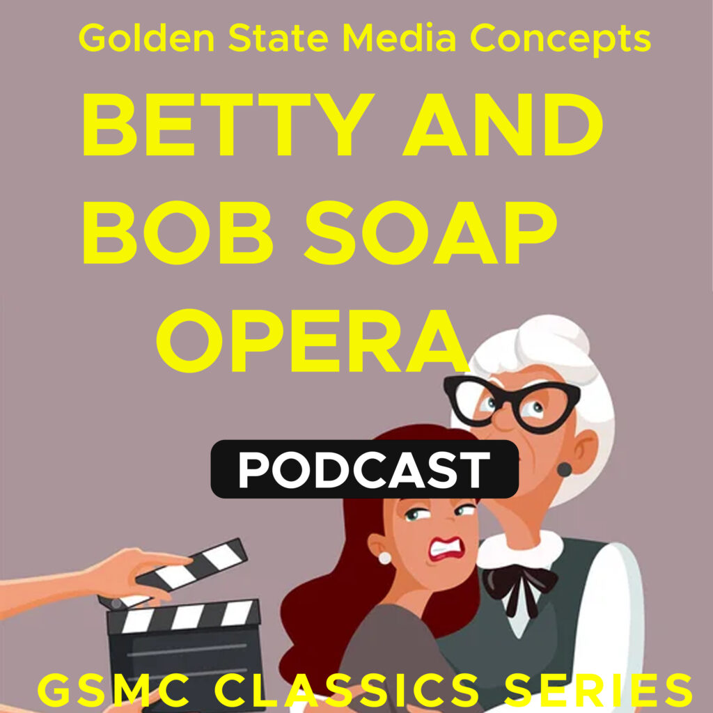 GSMC Classics: Betty and Bob Soap Opera