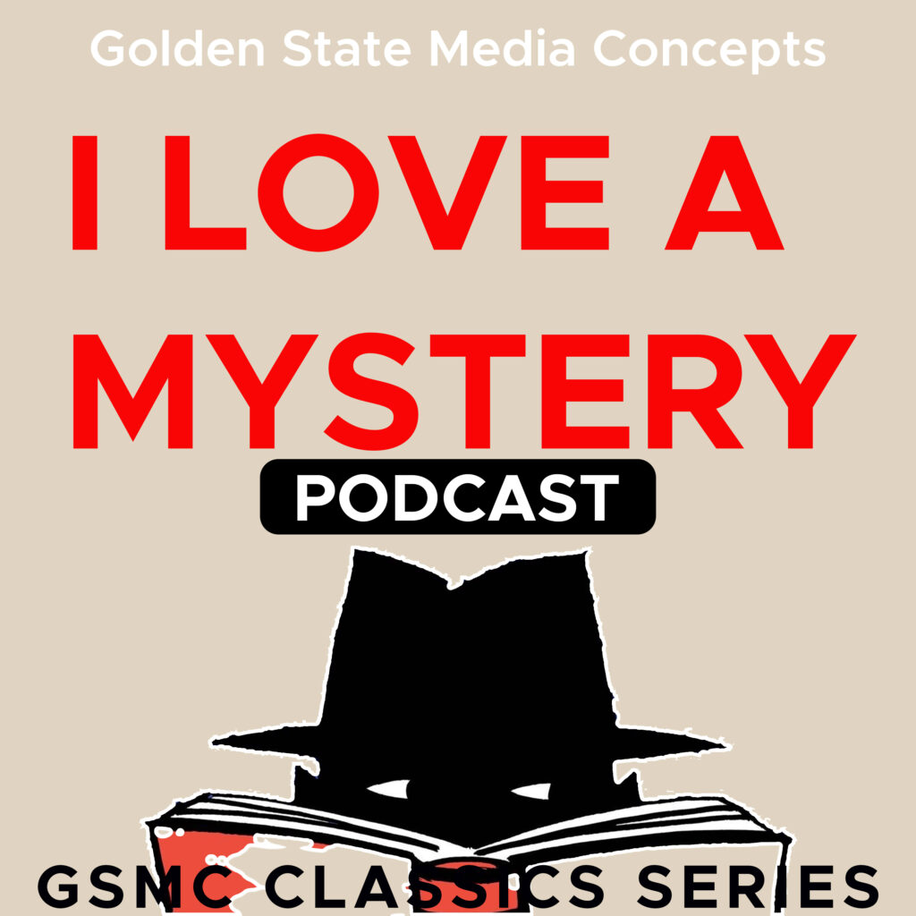 GSMC Classics: I Love a Mystery