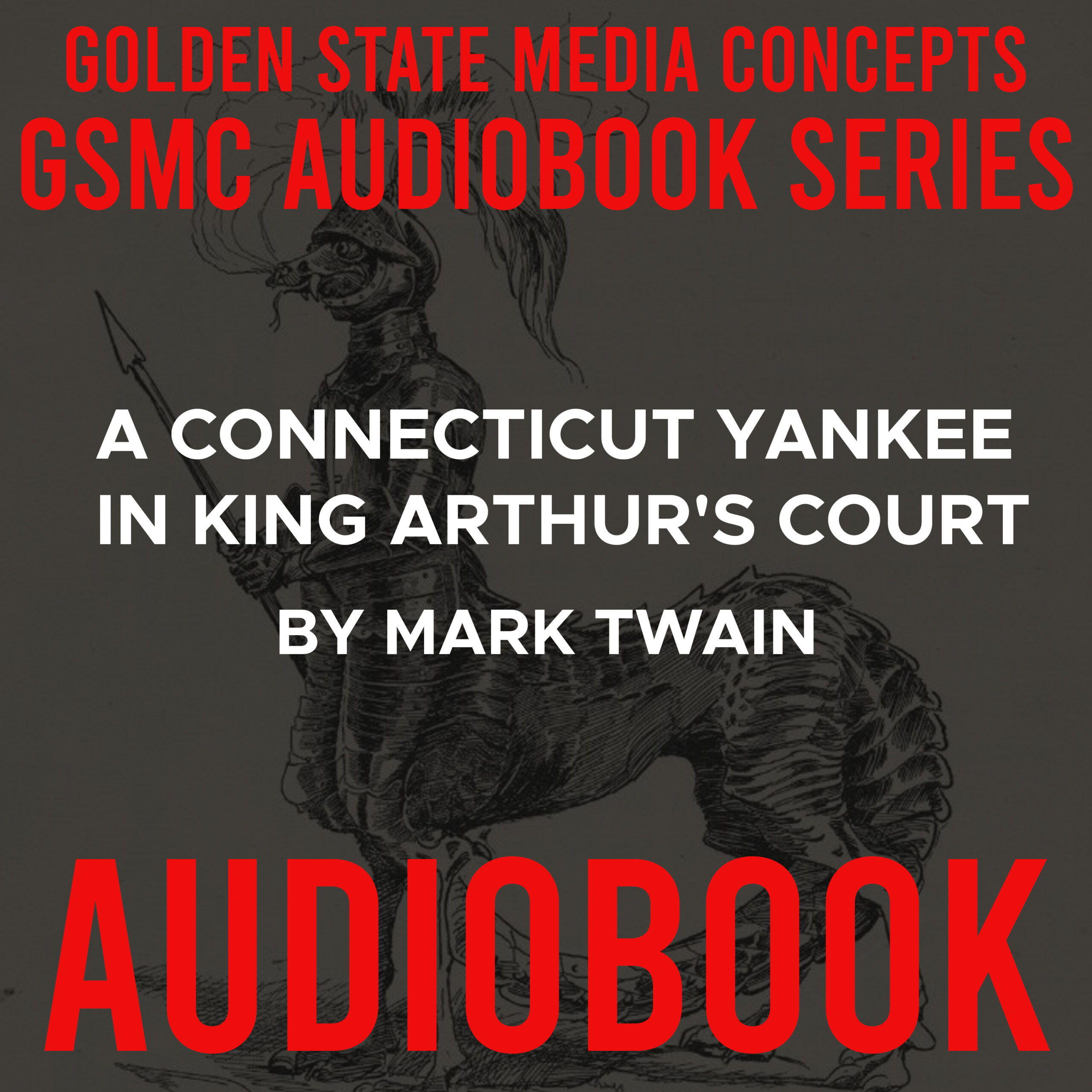 GSMC Audiobook Series: A Connecticut Yankee in King Arthur's Court by Mark Twain