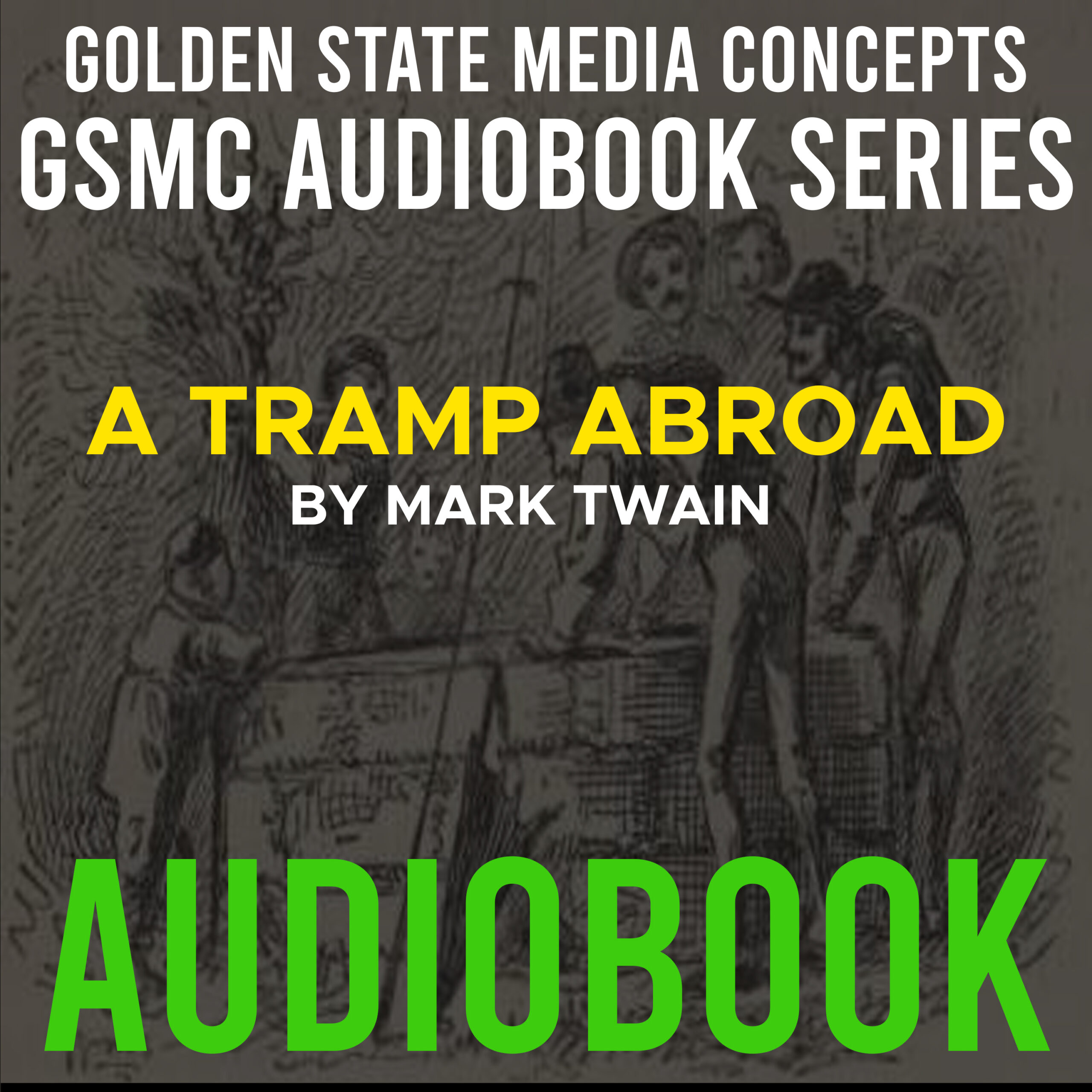 GSMC Audiobook Series: A Tramp Abroad by Mark Twain