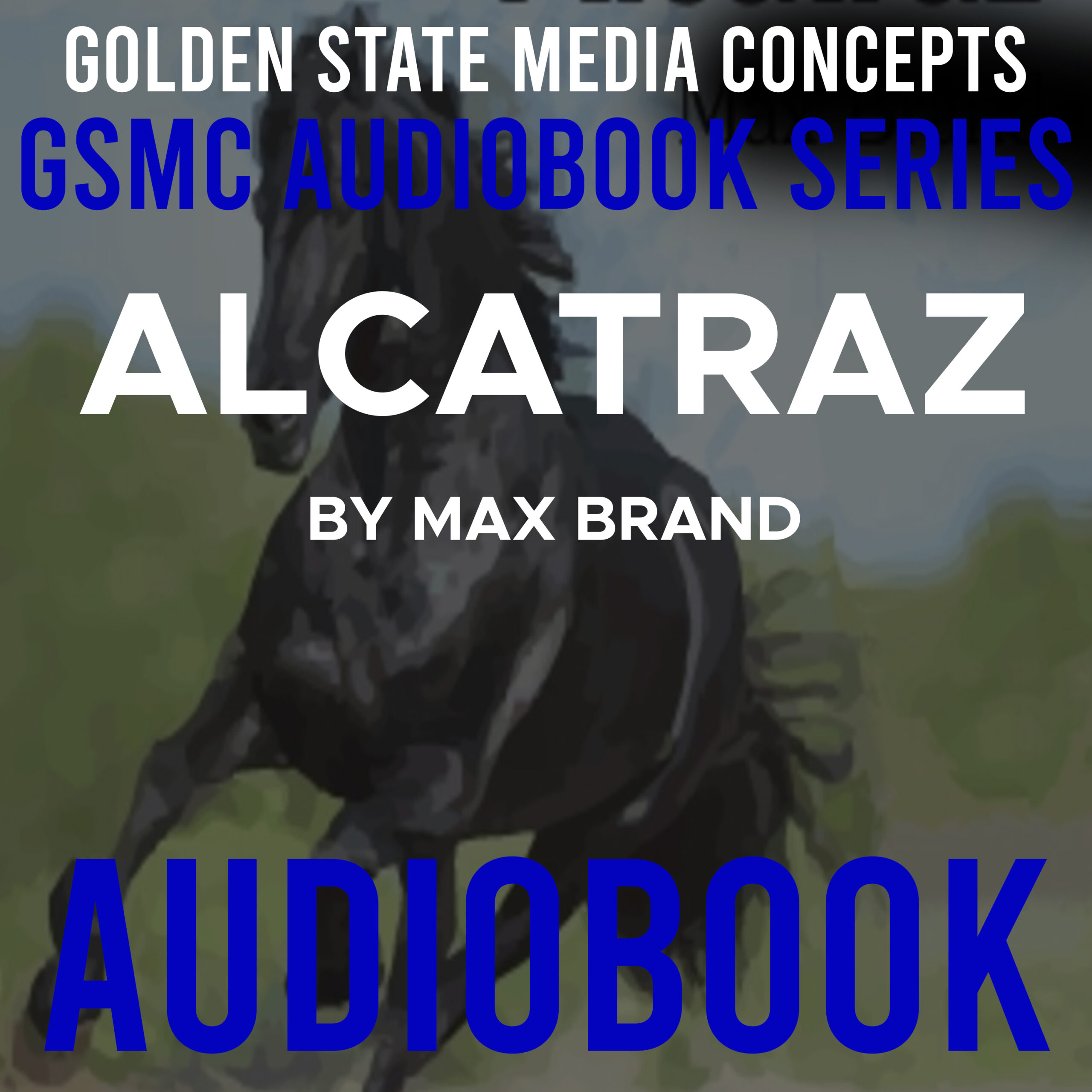 GSMC Audiobook Series: Alcatraz by Max Brand