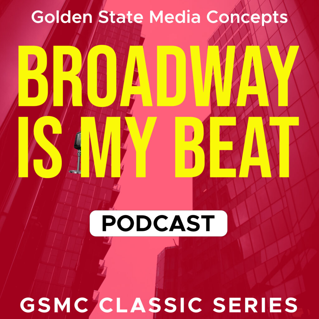 GSMC Classics: Broadway is my Beat