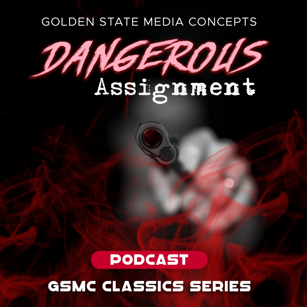 GSMC Classics: Dangerous Assignment