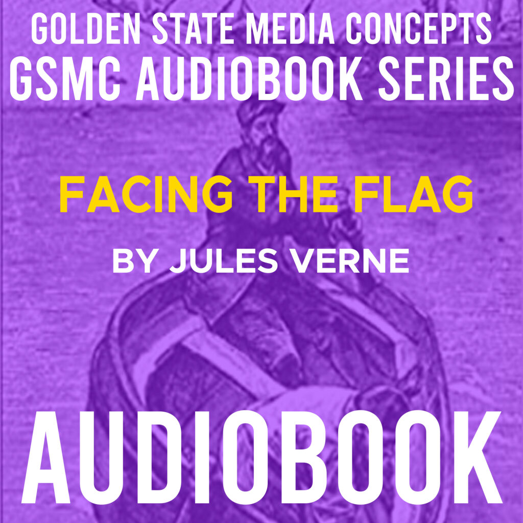 GSMC Audiobook Series: Facing the Flag by Jules Verne