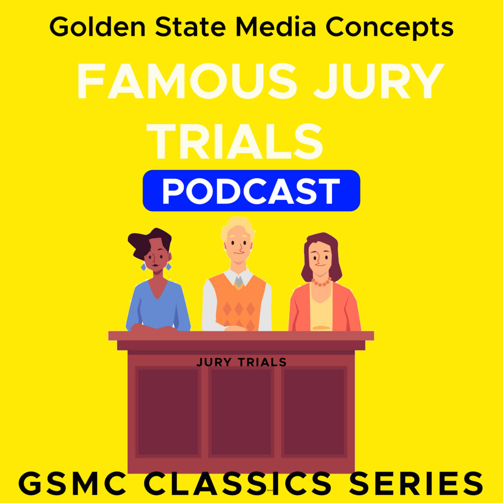 GSMC Classics: Famous Jury Trials