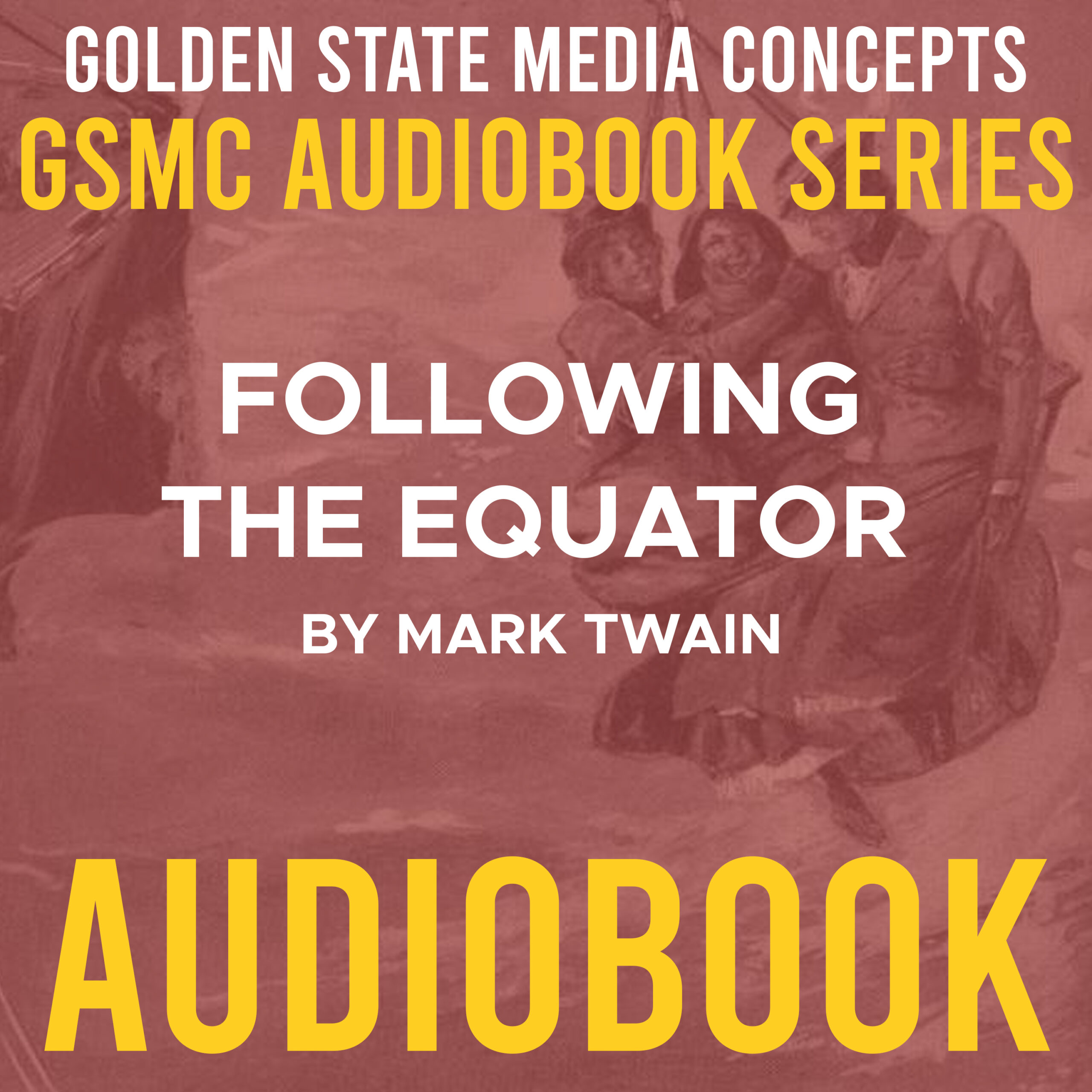 GSMC Audiobook Series: Following the Equator by Mark Twain