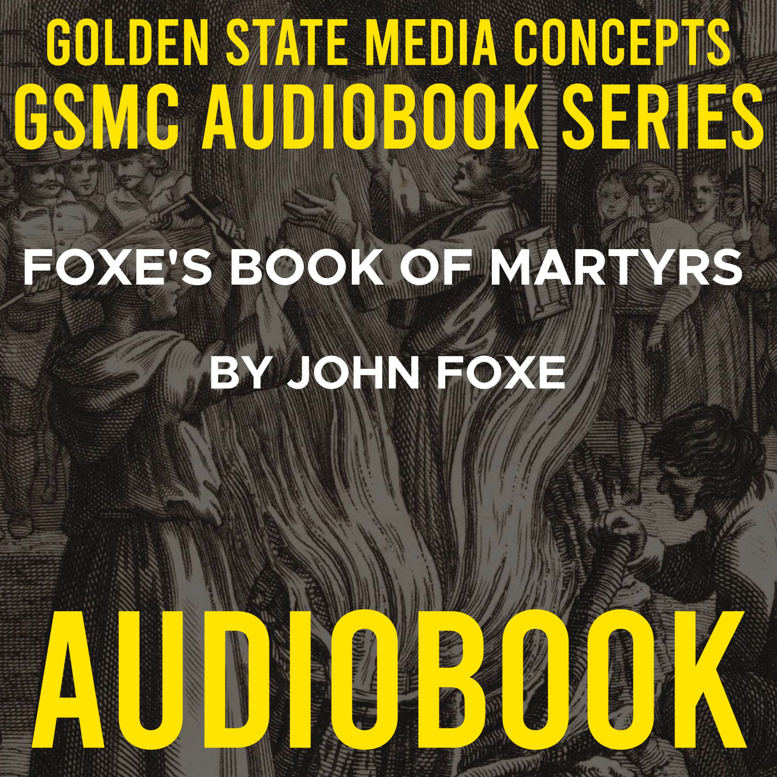 GSMC Audiobook Series: Foxe’s Book of Martyrs