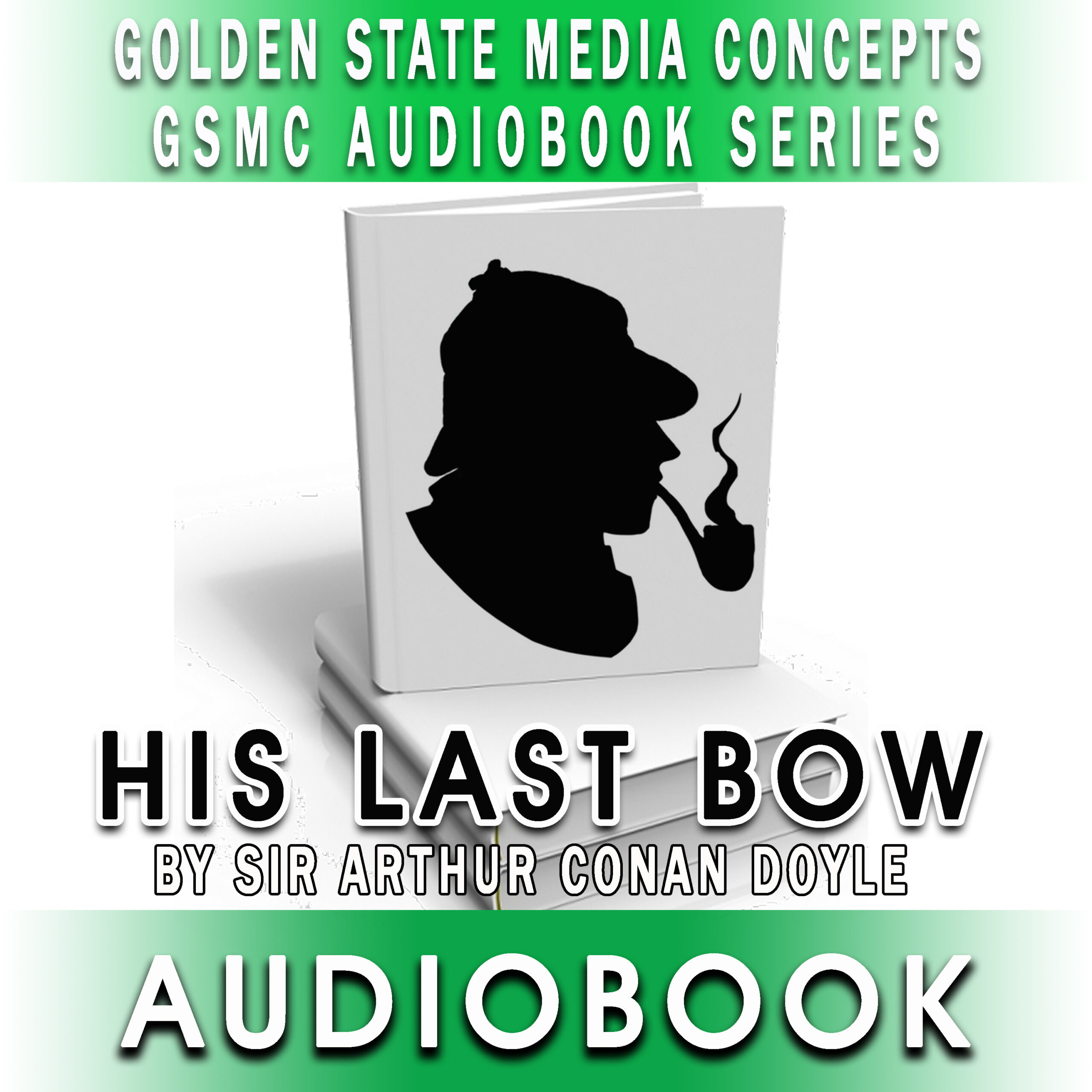 GSMC Audiobook Series: His Last Bow by Arthur Conan Doyle