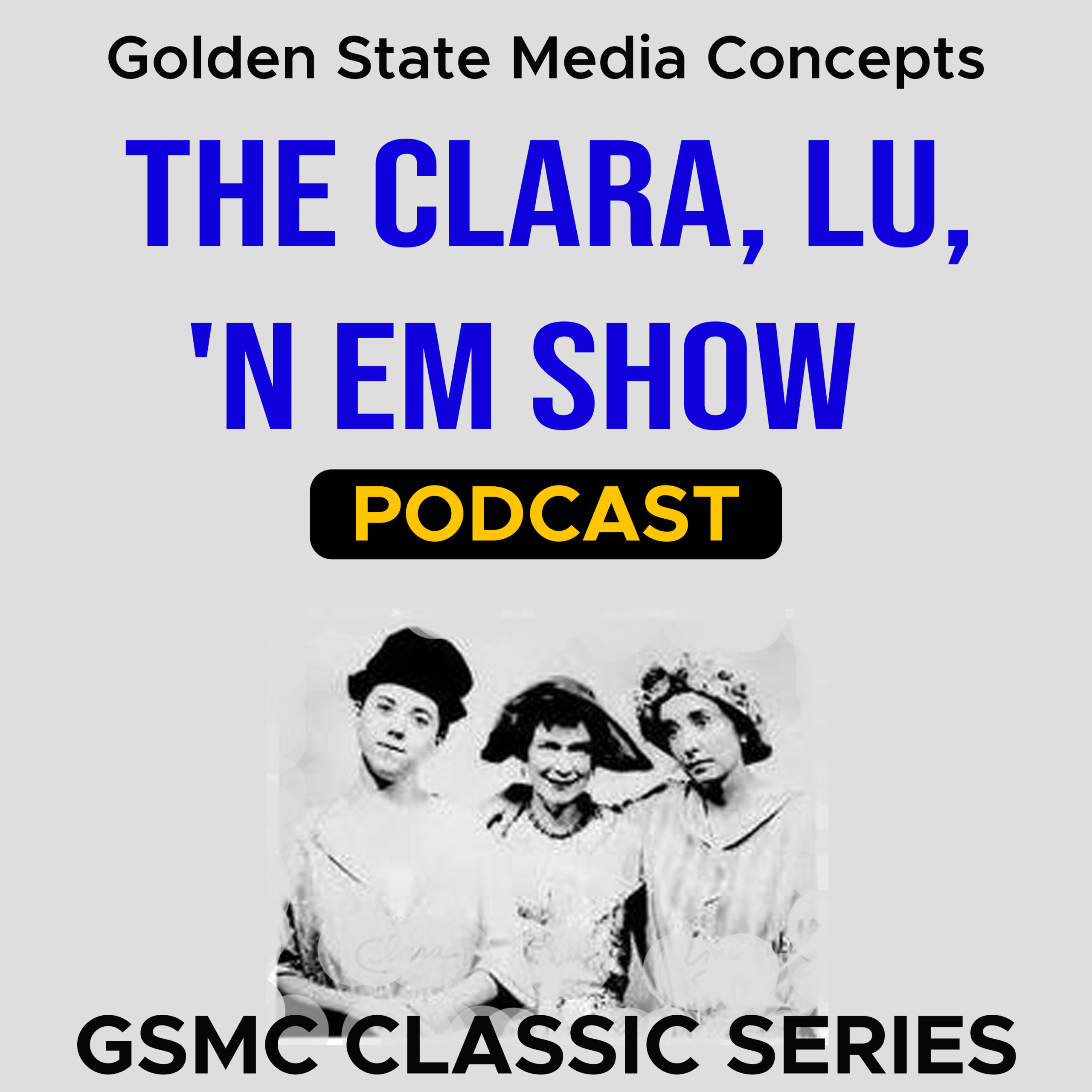 GSMC Classics: The Clara , Lu , 'N Em , Show