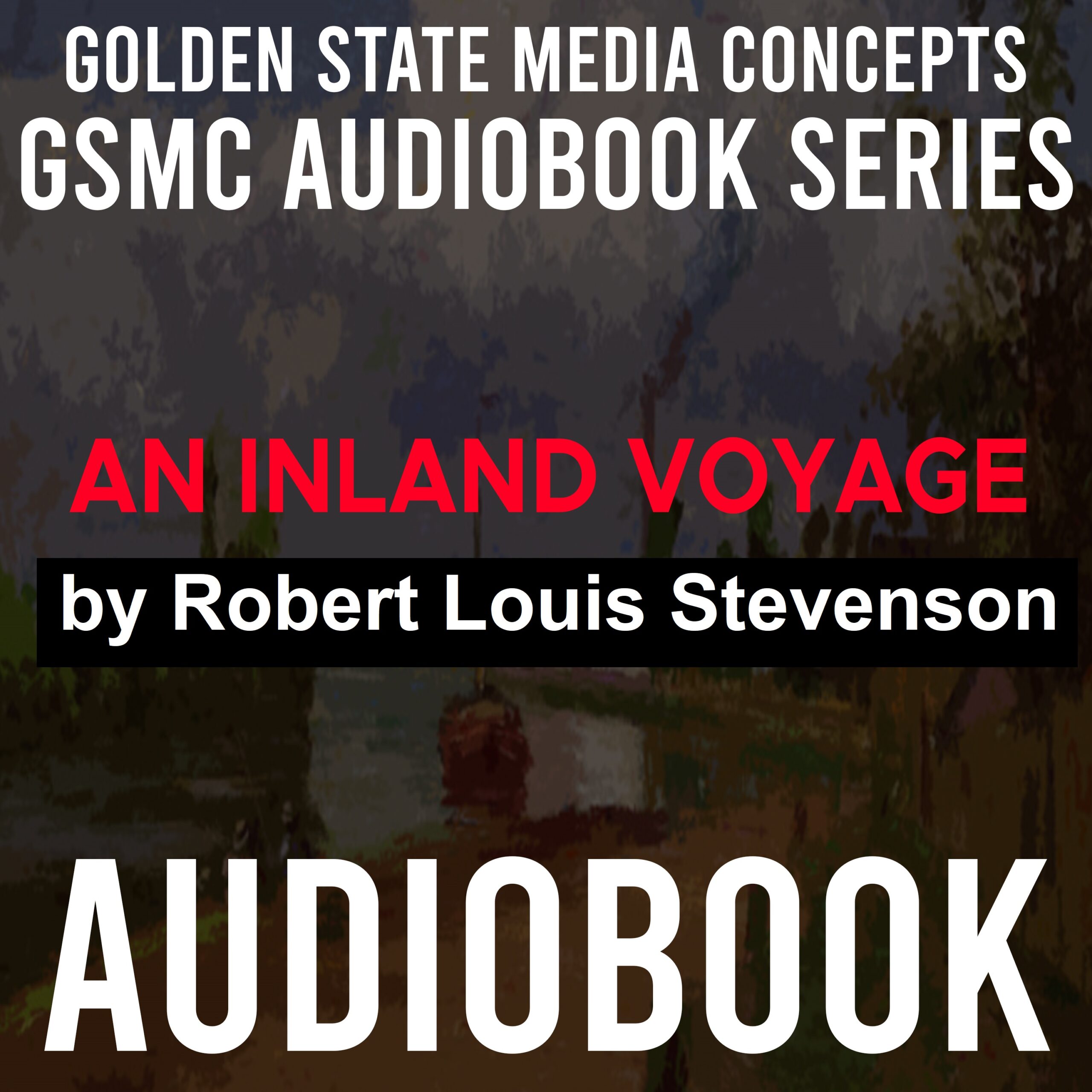 GSMC Audiobook Series: An Inland Voyage by Robert Louis Stevenson