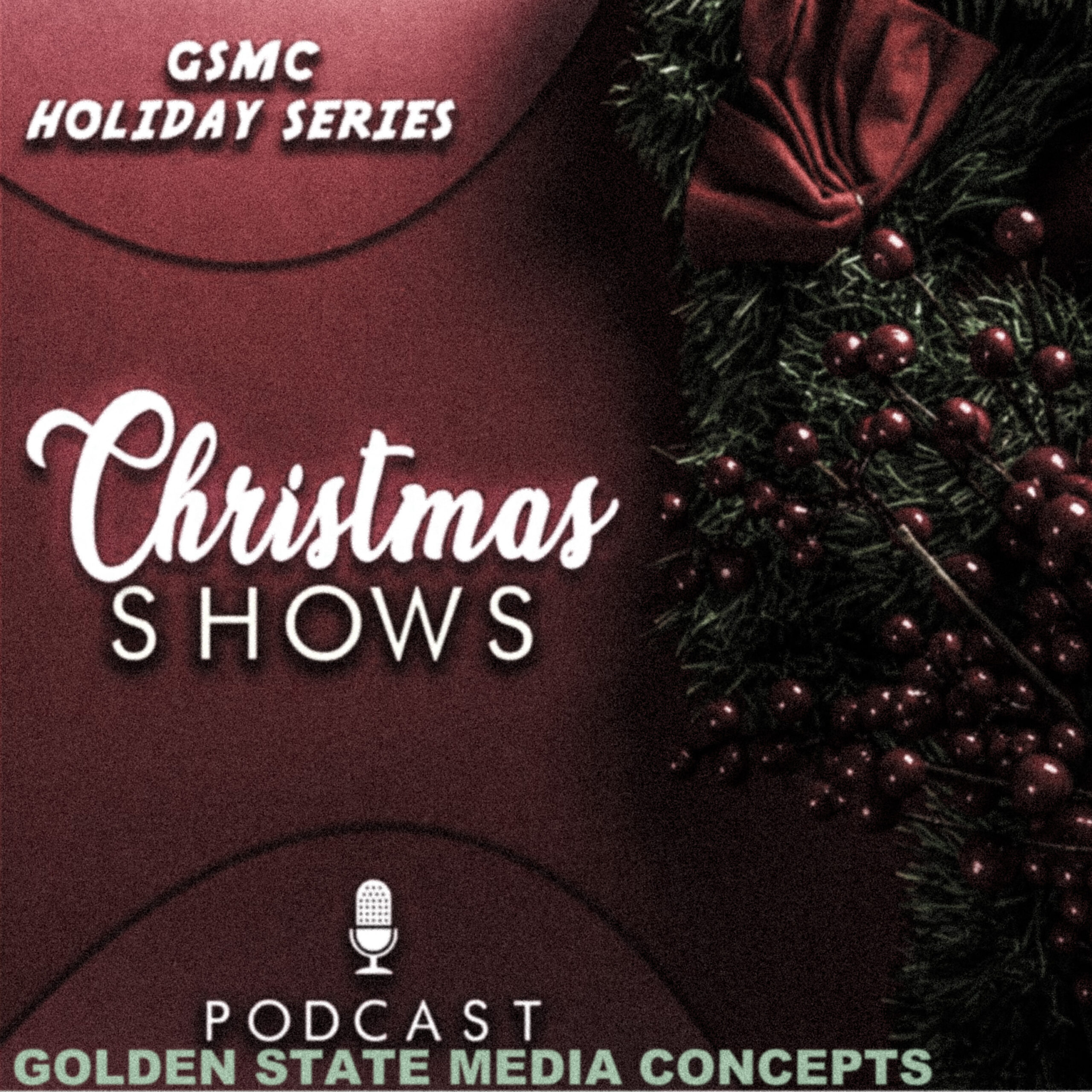 GSMC Holiday Series: Christmas Shows Podcast