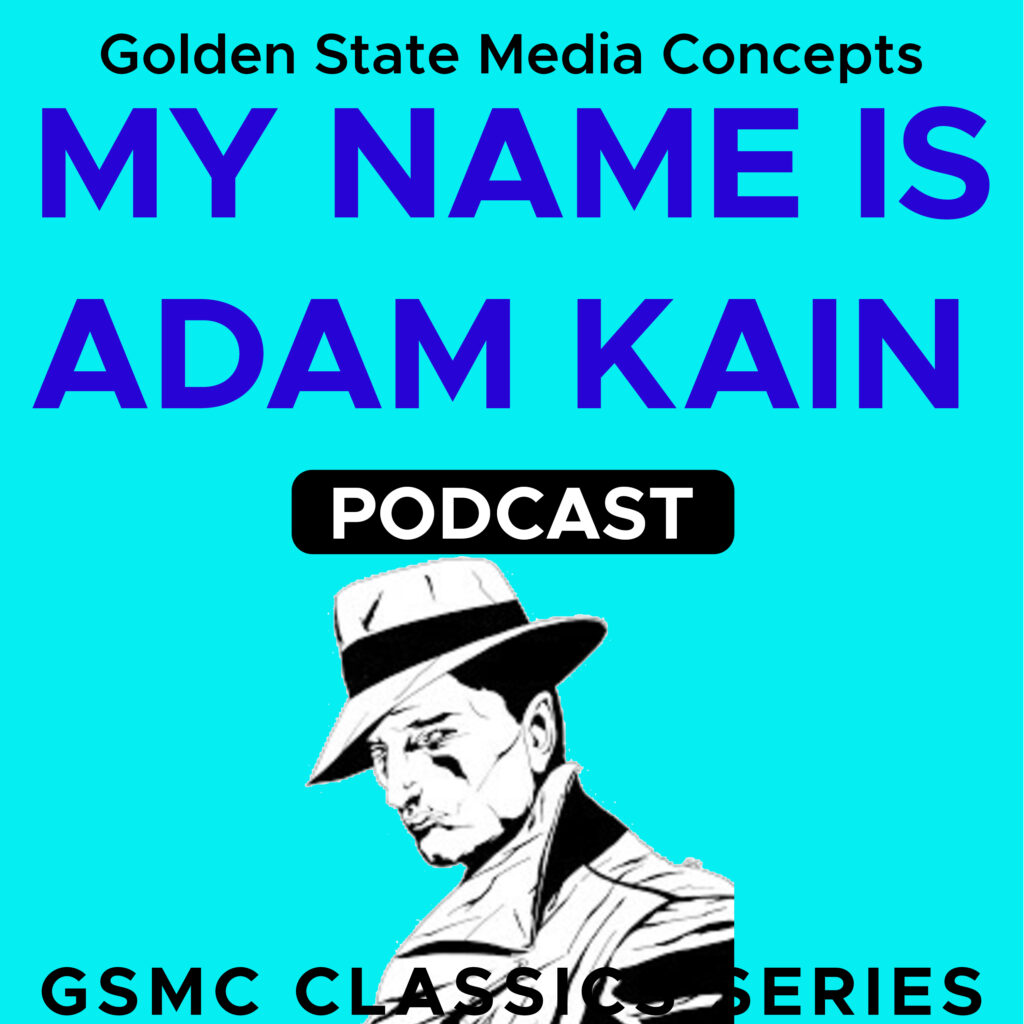 GSMC Classics: My Name is Adam Kain