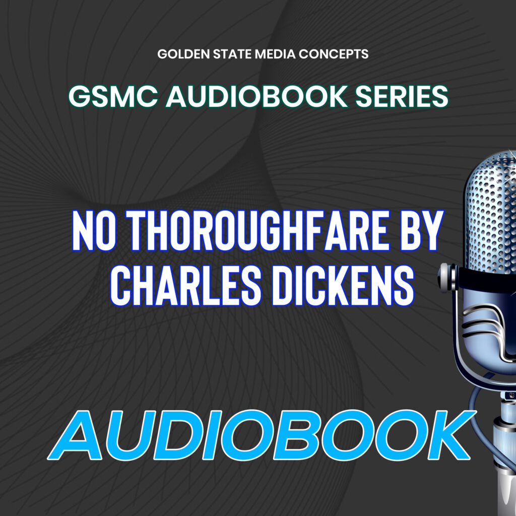 GSMC Audiobook Series: No Thoroughfare by Charles Dickens