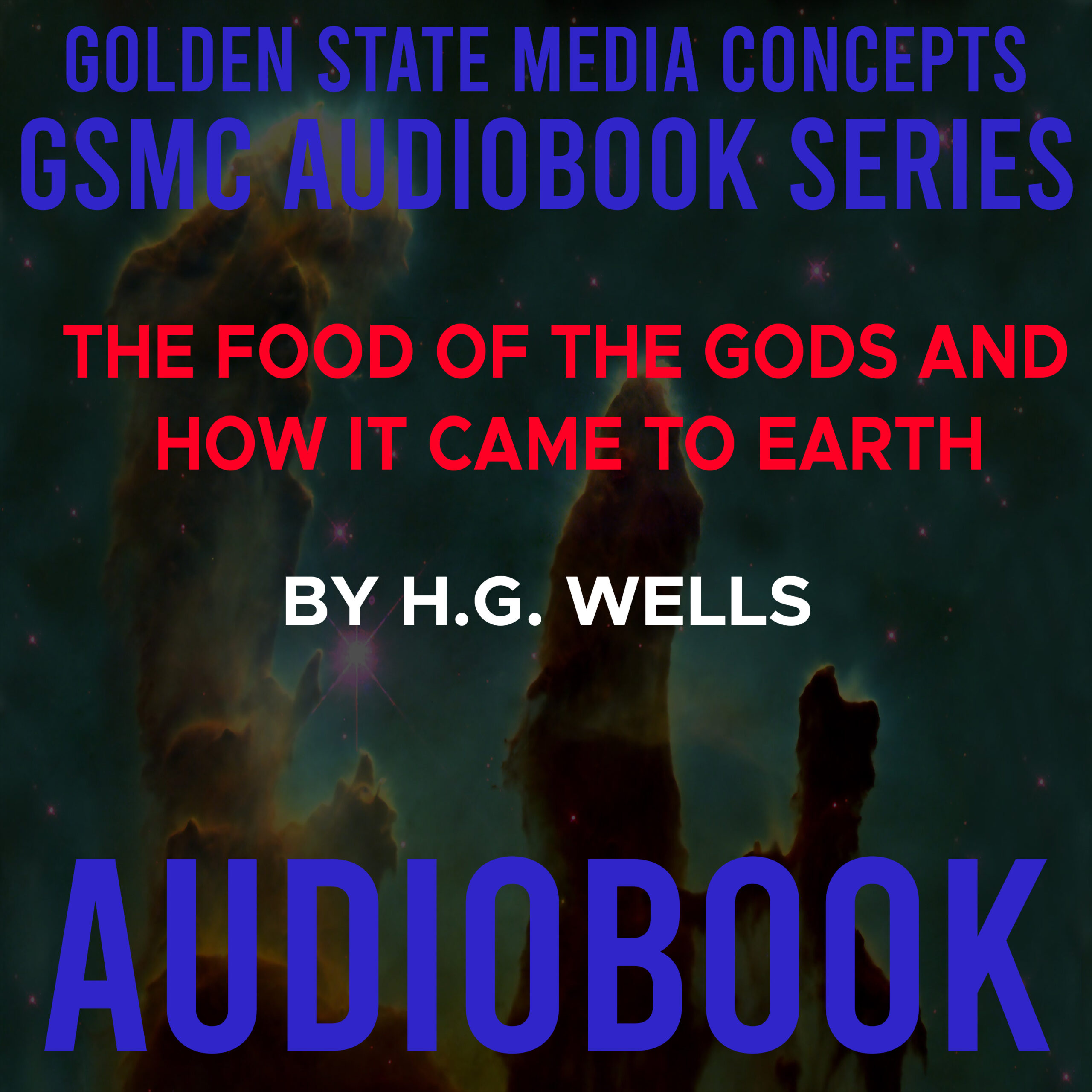 GSMC Audiobook Series: The Food of the Gods and How it Came to Earth