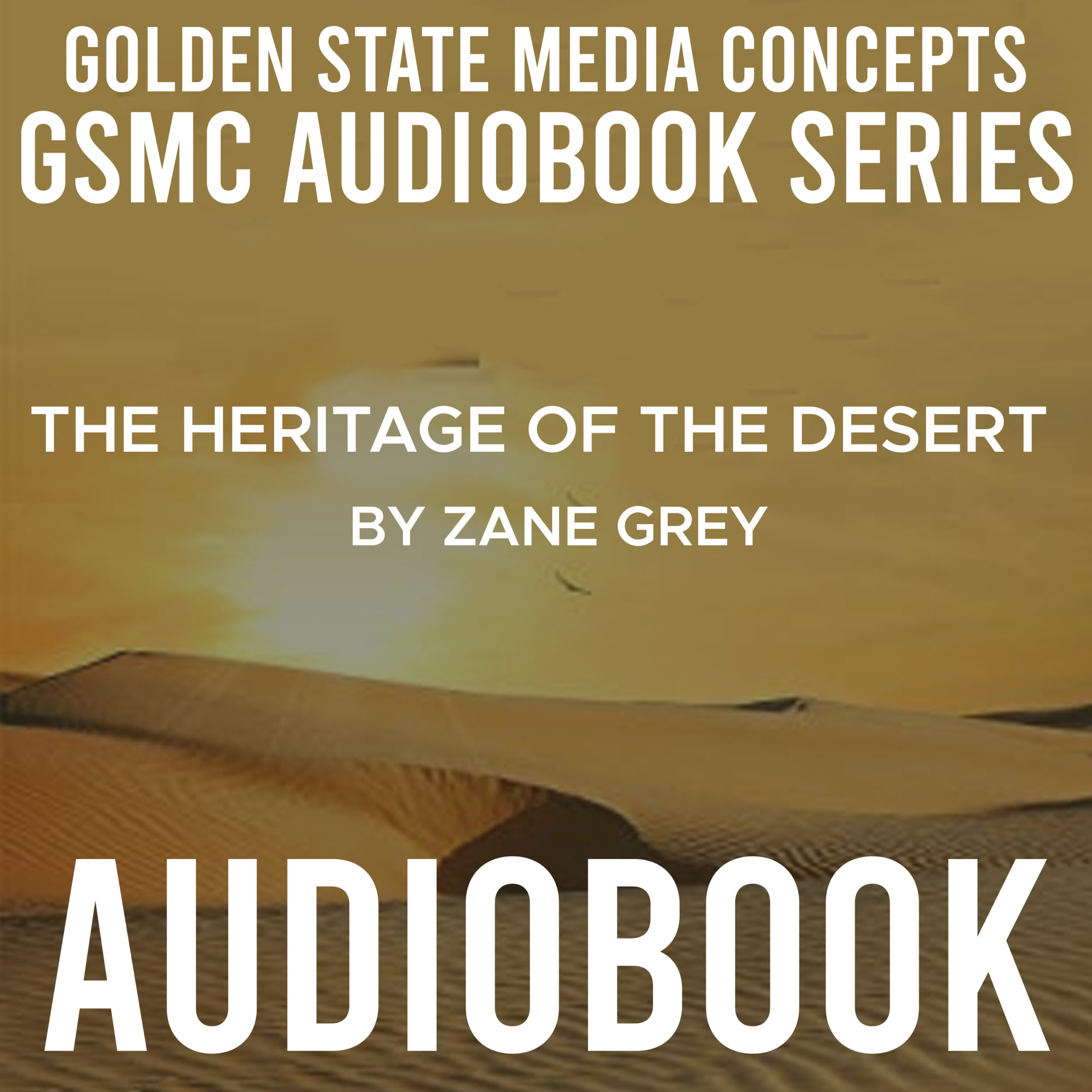 GSMC Audiobook Series: The Heritage of the Desert
