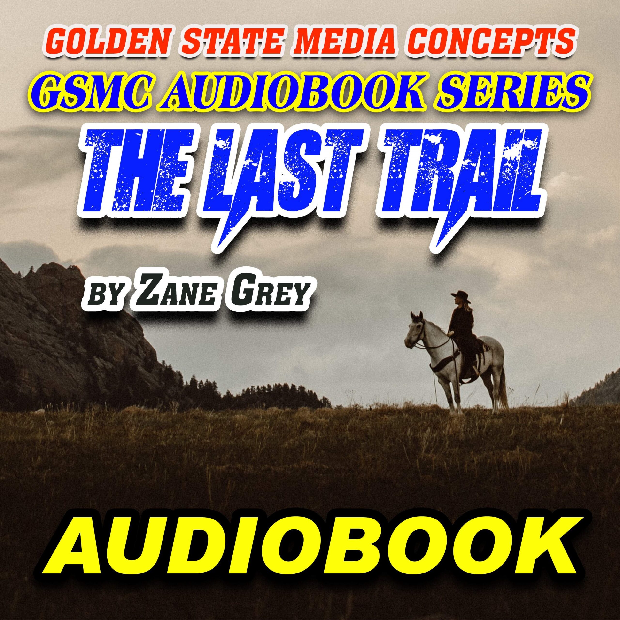 GSMC Audiobook Series: The Last Trail