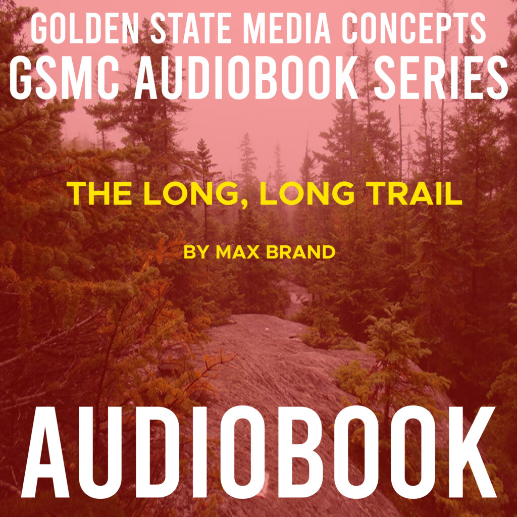 GSMC Audiobook Series: The Long Long Trail by Max Brand