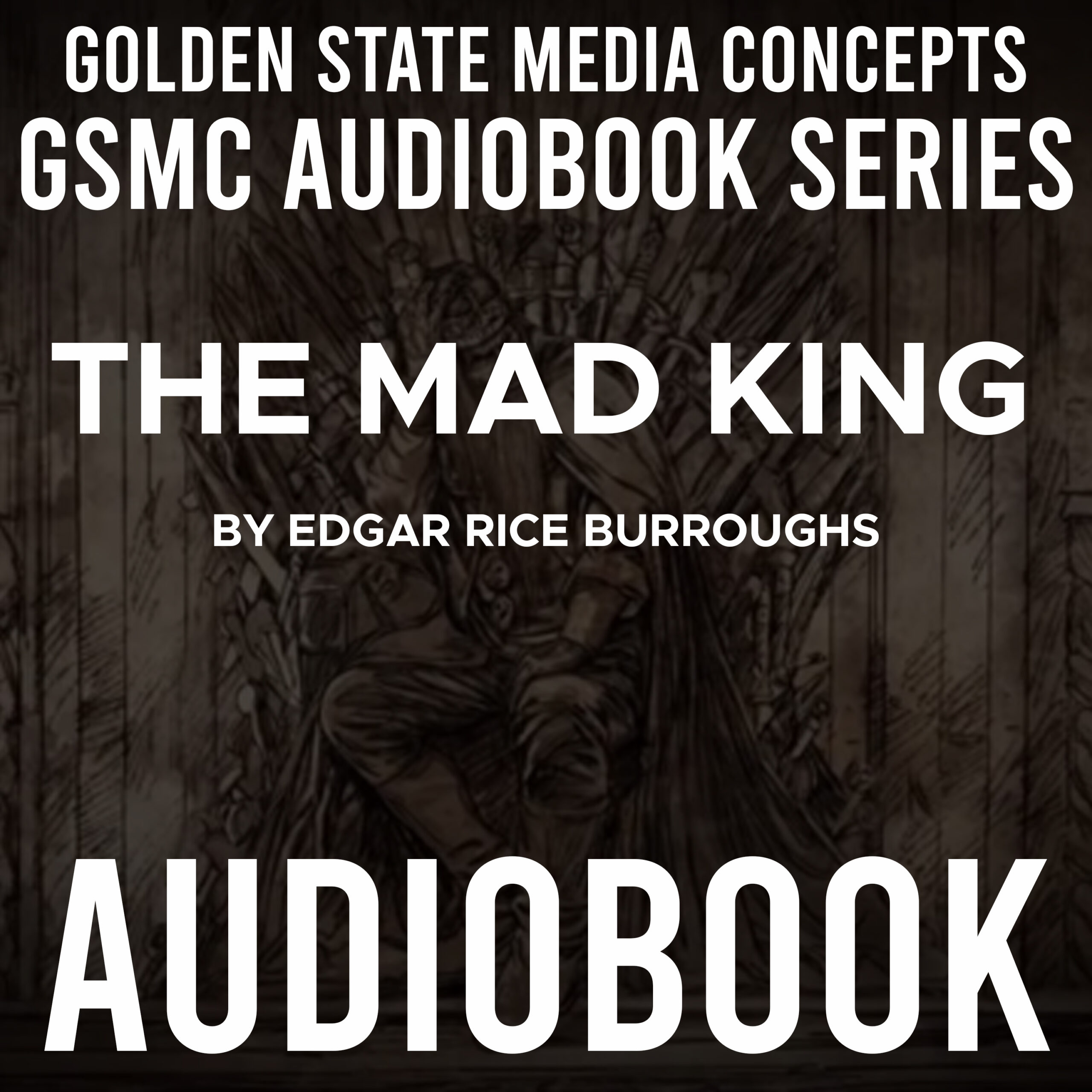 GSMC Audiobook Series: The Mad King
