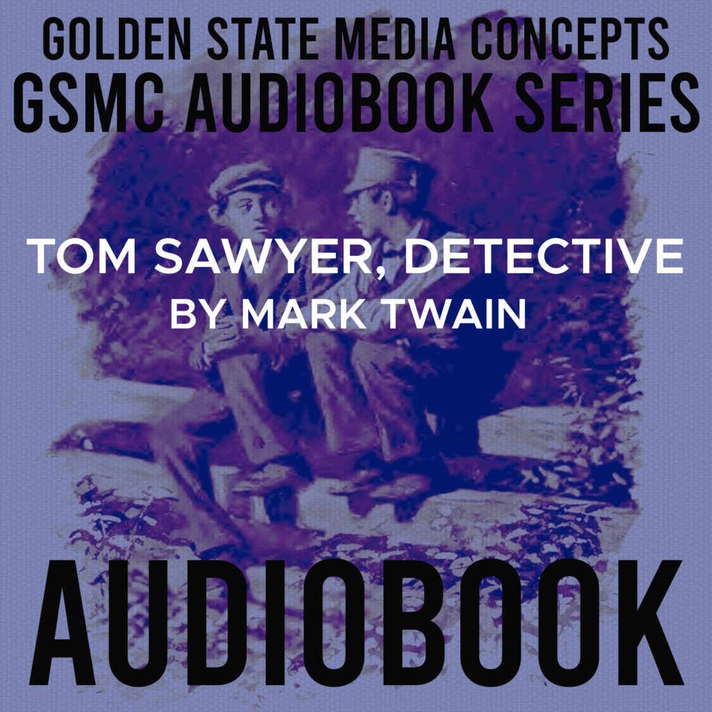 GSMC Audiobook Series: Tom Sawyer Detective by Mark Twain