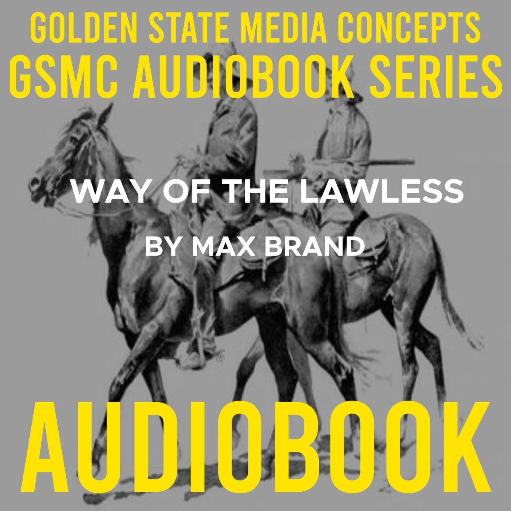 GSMC Audiobook Series: Way of the Lawless by Max Brand