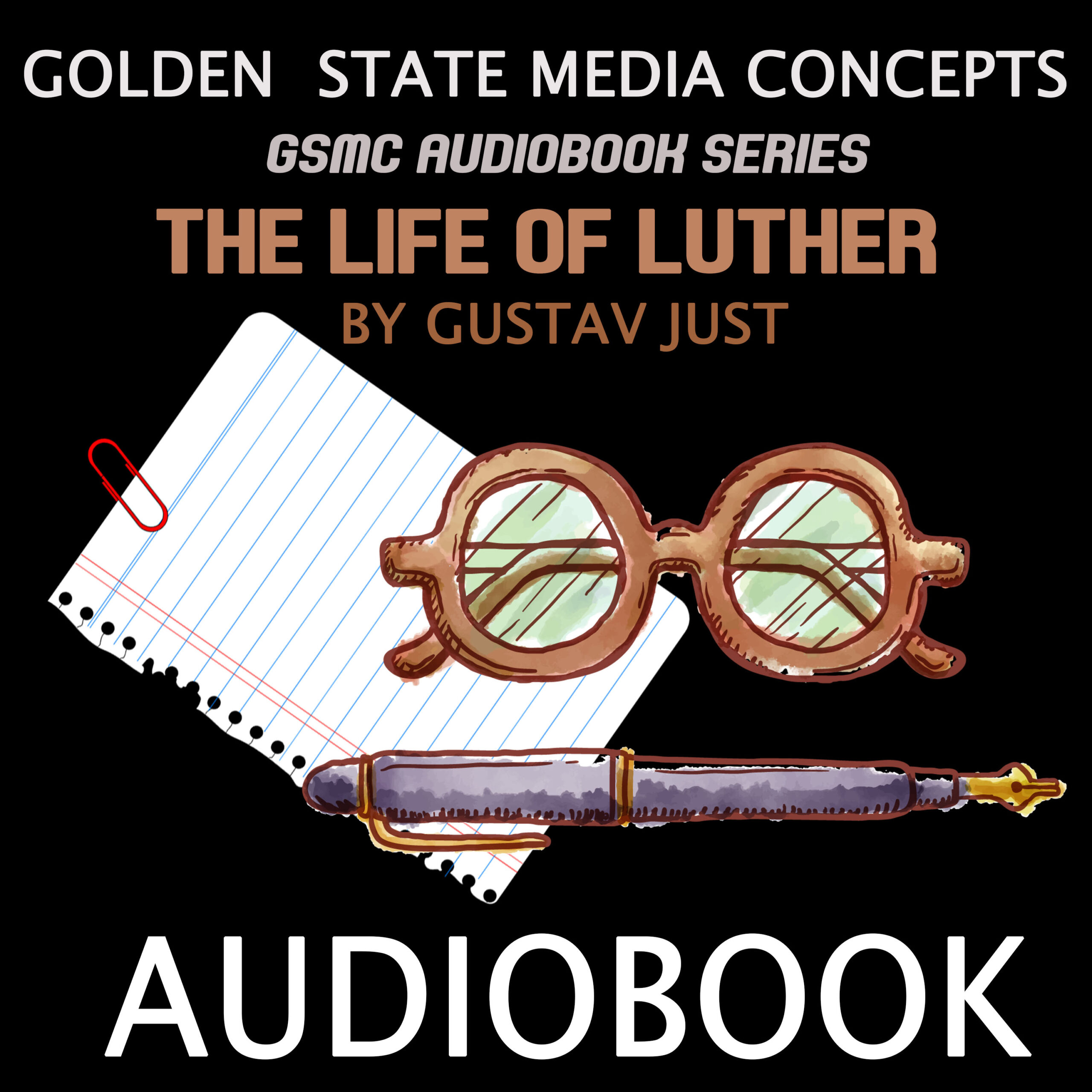 GSMC Audiobook Series: The Life of Luther by Gustav Just