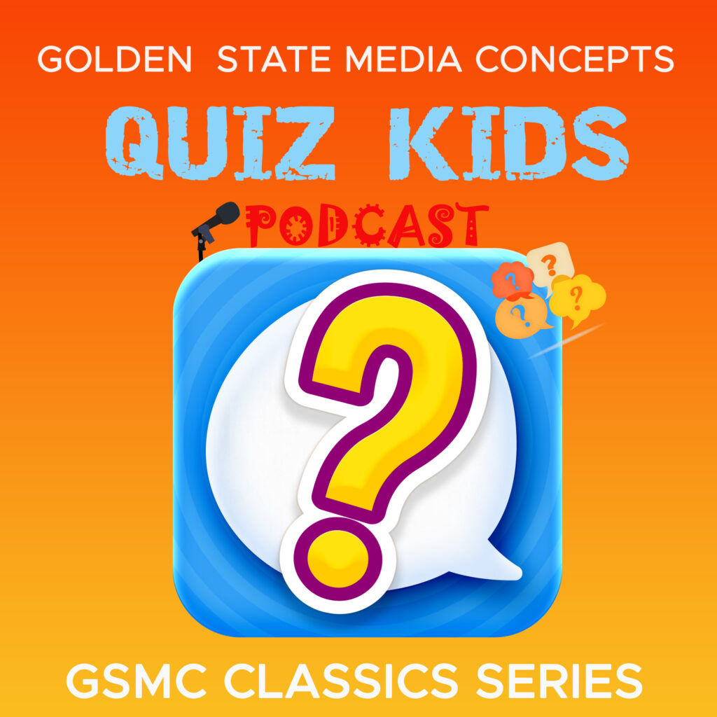 GSMC CLASSICS: QUIZ KIDS​