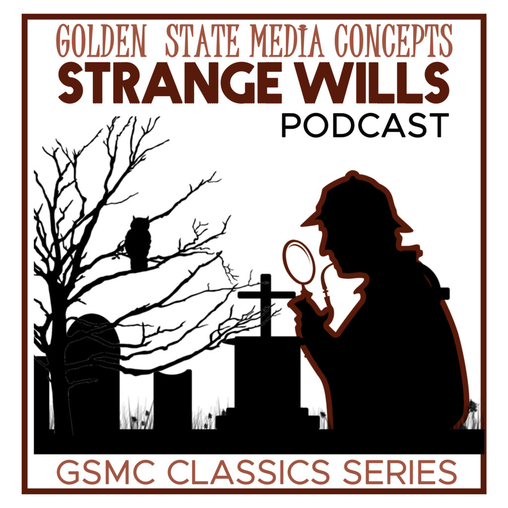GSMC CLASSICS: STRANGE WILLS​